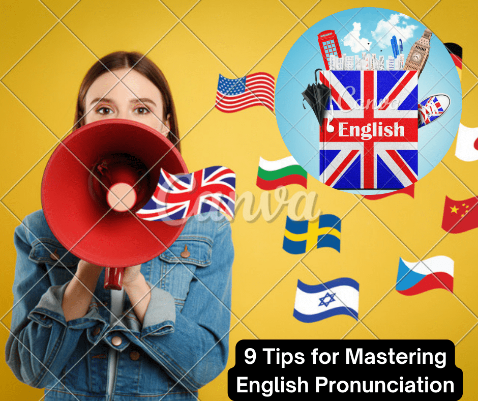9 Tips for Mastering English Pronunciation