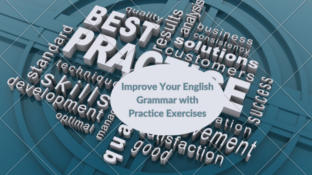 Improve Your English Grammar with Practice Exercises
