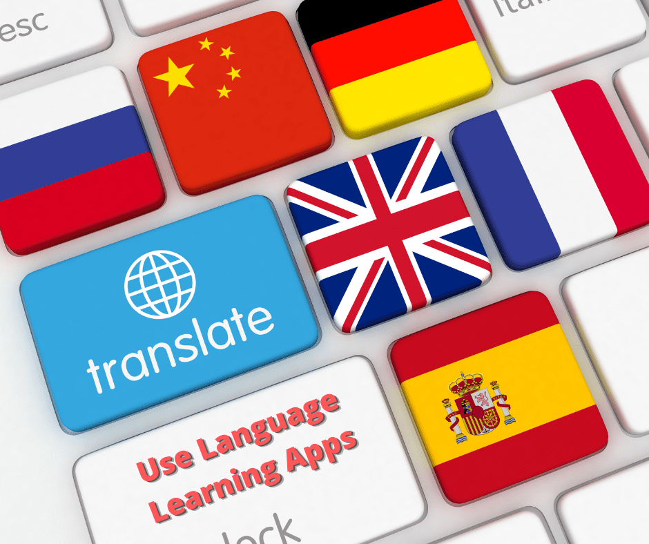 Use Language Learning Apps