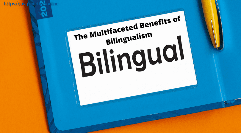 The Multifaceted Benefits of Bilingualism