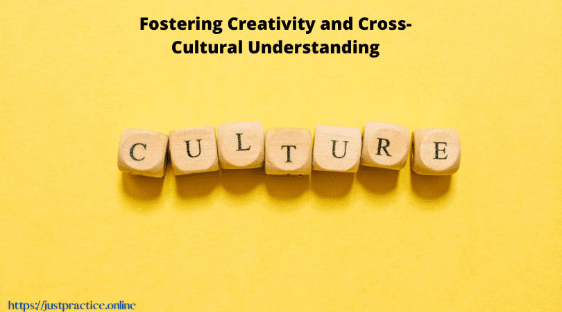 Fostering Creativity and Cross-Cultural Understanding