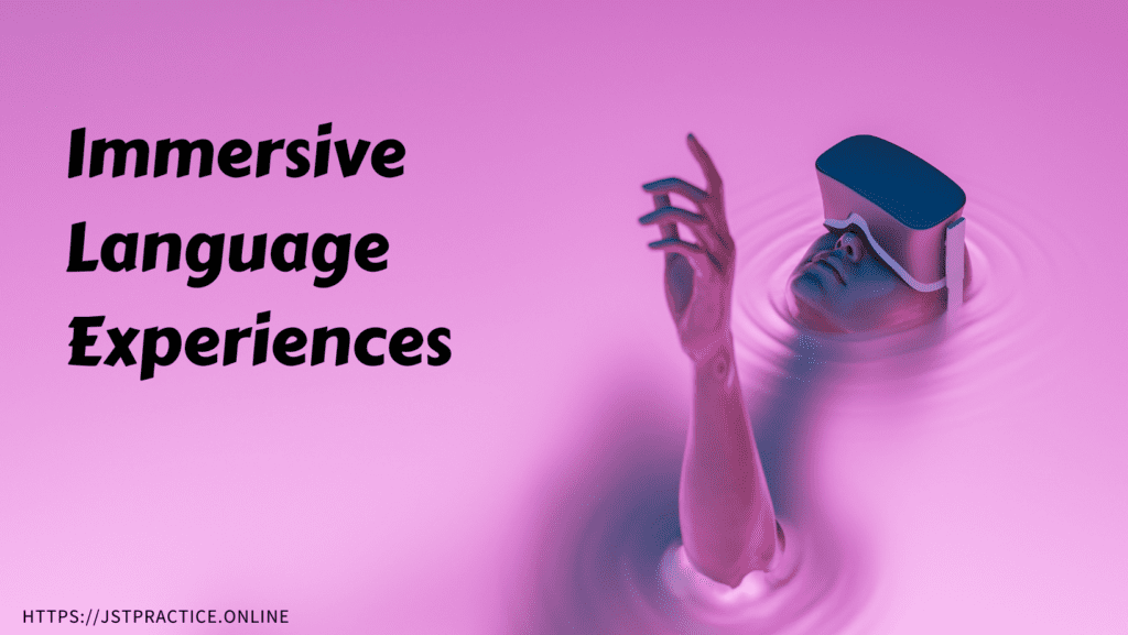 . Immersive Language Experiences