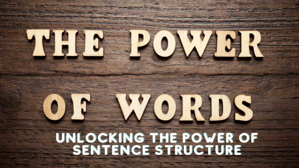  Unlocking the Power of Sentence Structure