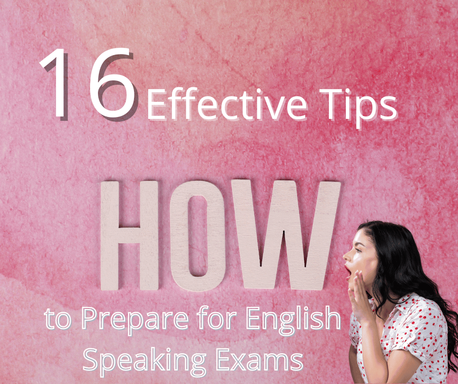 Prepare for English Speaking Exams: 16 Effective Tips