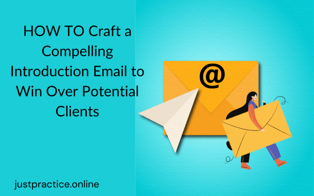 HOW TO Craft a Compelling Introduction Email to Win Over Potential Clients