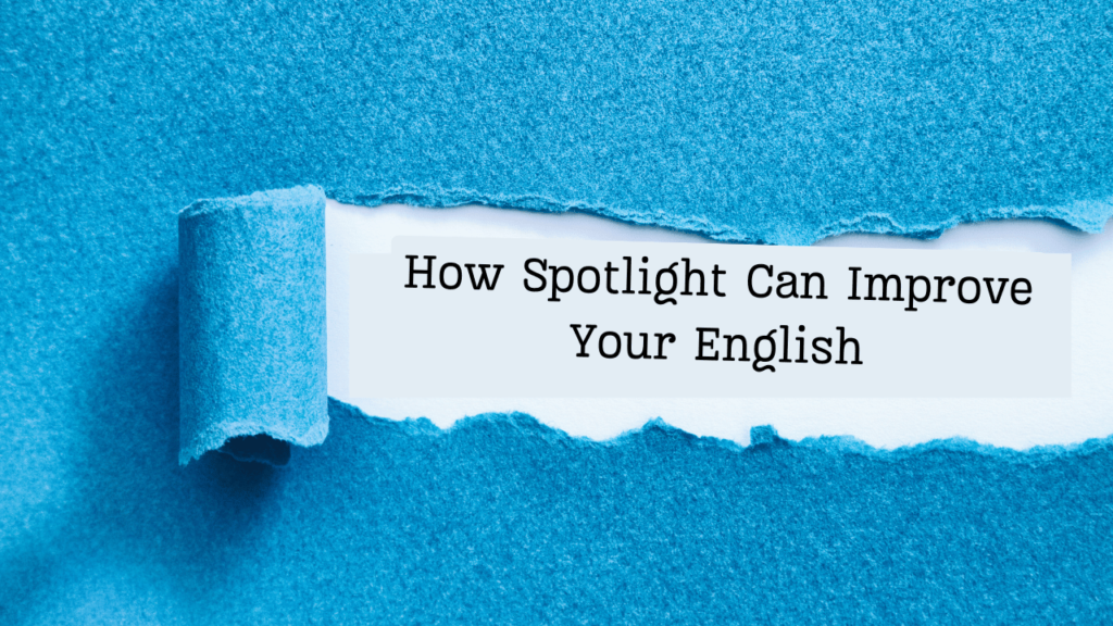 How Spotlight Can Improve Your English