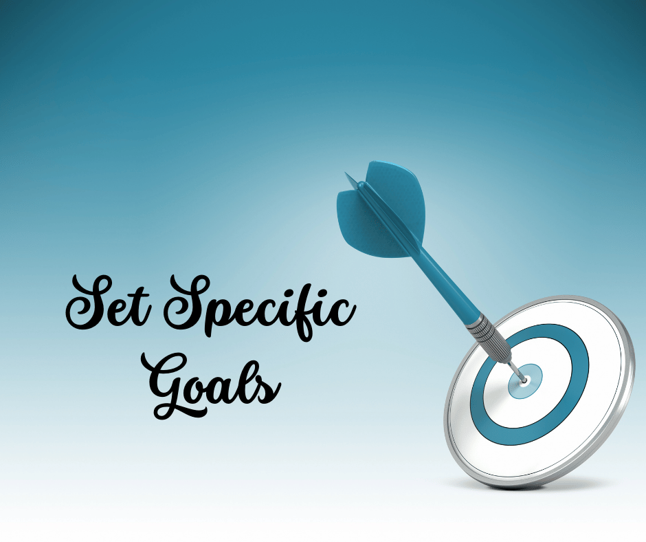 Set Specific Goals