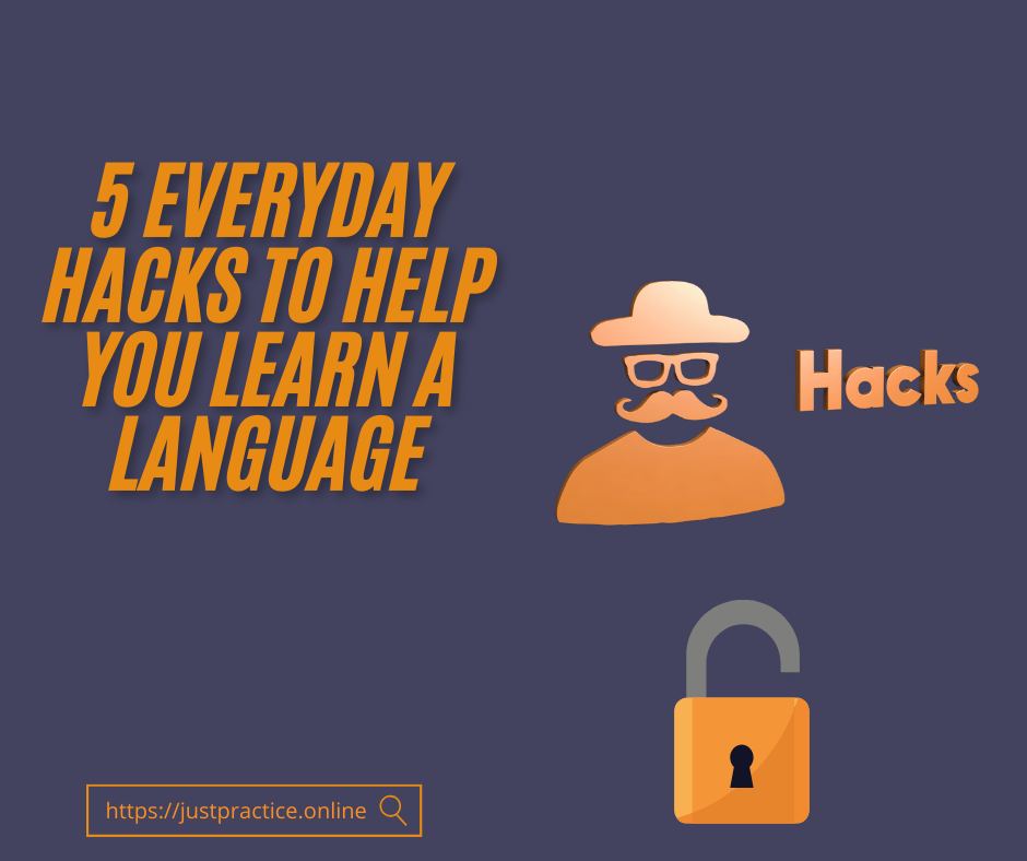 5 Everyday Hacks to Help You Learn a Language